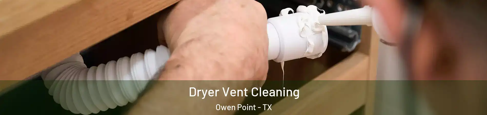 Dryer Vent Cleaning Owen Point - TX