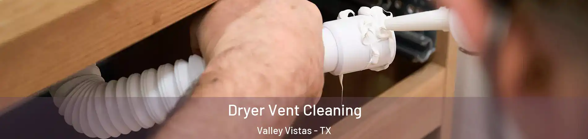 Dryer Vent Cleaning Valley Vistas - TX