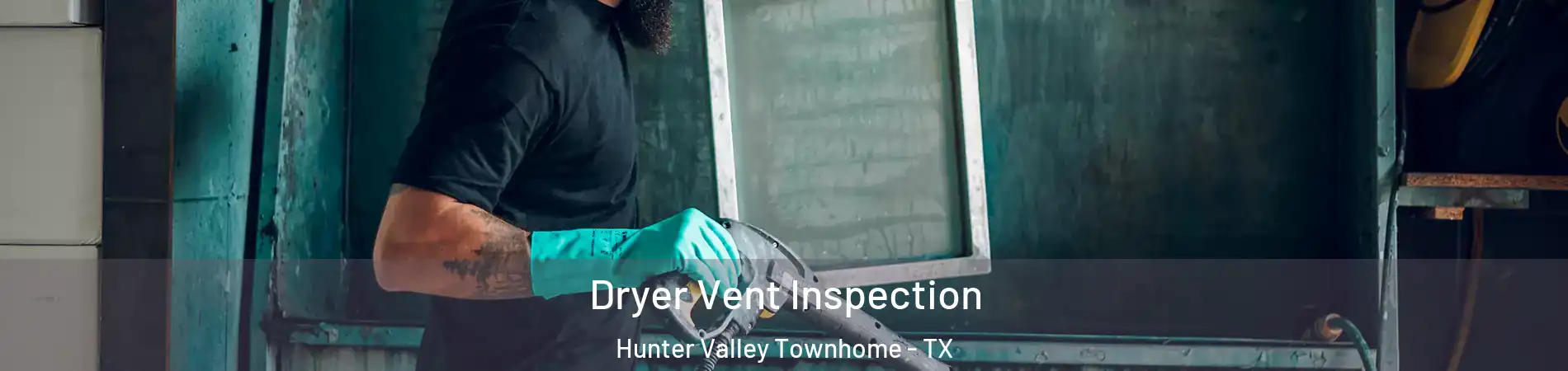 Dryer Vent Inspection Hunter Valley Townhome - TX