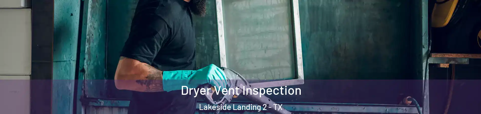 Dryer Vent Inspection Lakeside Landing 2 - TX