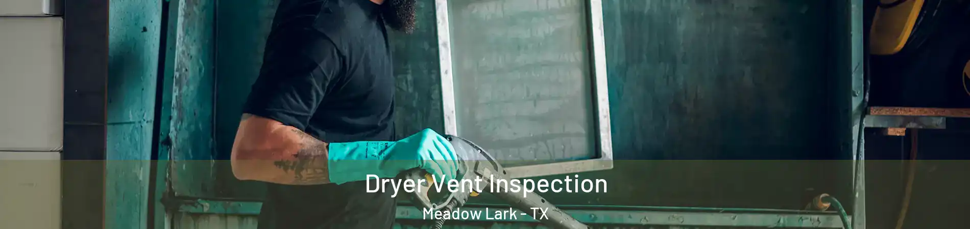 Dryer Vent Inspection Meadow Lark - TX