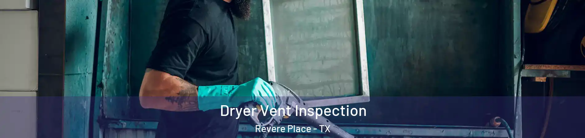 Dryer Vent Inspection Revere Place - TX