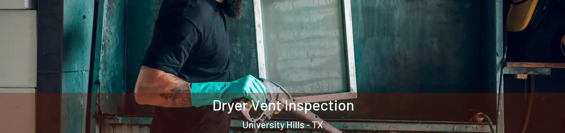 Dryer Vent Inspection University Hills - TX