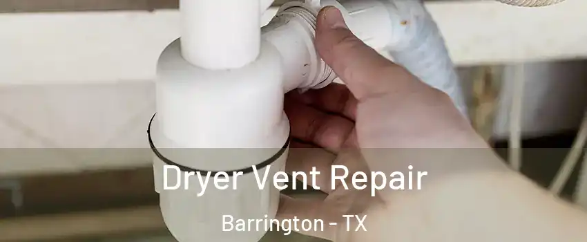 Dryer Vent Repair Barrington - TX