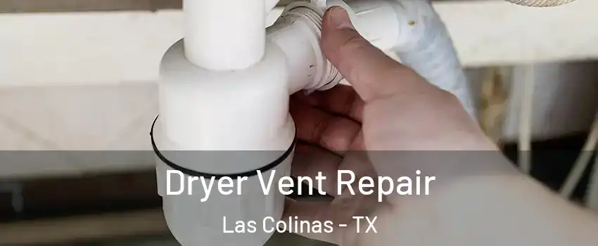 Dryer Vent Repair Las Colinas - TX
