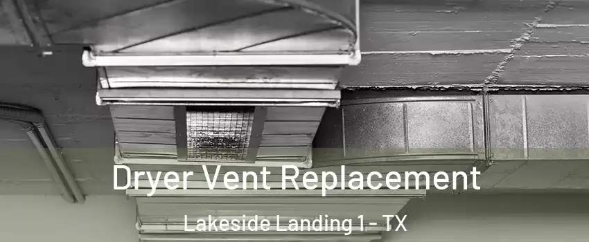 Dryer Vent Replacement Lakeside Landing 1 - TX