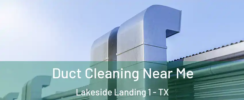 Duct Cleaning Near Me Lakeside Landing 1 - TX