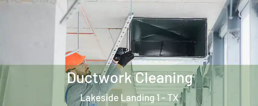 Ductwork Cleaning Lakeside Landing 1 - TX