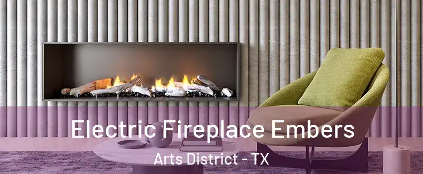 Electric Fireplace Embers Arts District - TX