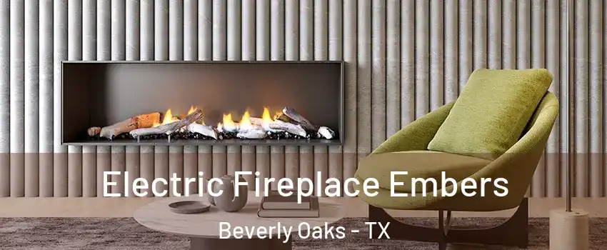 Electric Fireplace Embers Beverly Oaks - TX