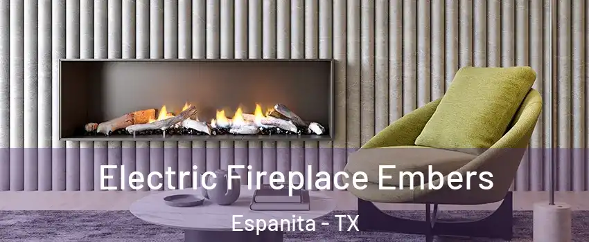 Electric Fireplace Embers Espanita - TX