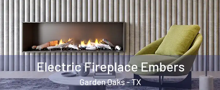 Electric Fireplace Embers Garden Oaks - TX