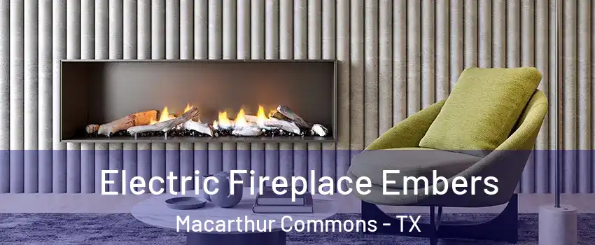 Electric Fireplace Embers Macarthur Commons - TX