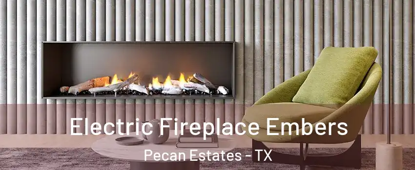 Electric Fireplace Embers Pecan Estates - TX