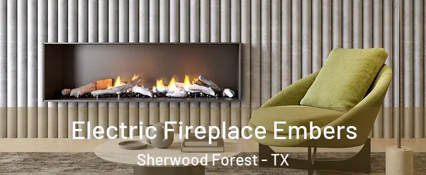 Electric Fireplace Embers Sherwood Forest - TX