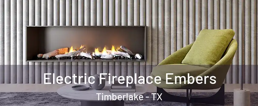 Electric Fireplace Embers Timberlake - TX
