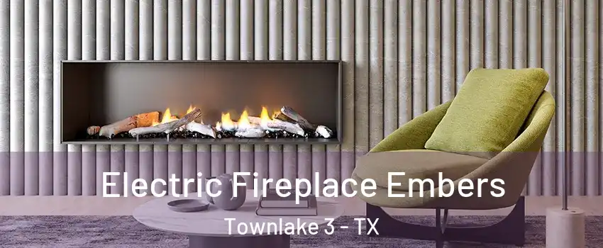 Electric Fireplace Embers Townlake 3 - TX