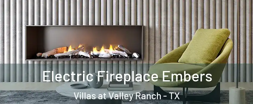 Electric Fireplace Embers Villas at Valley Ranch - TX