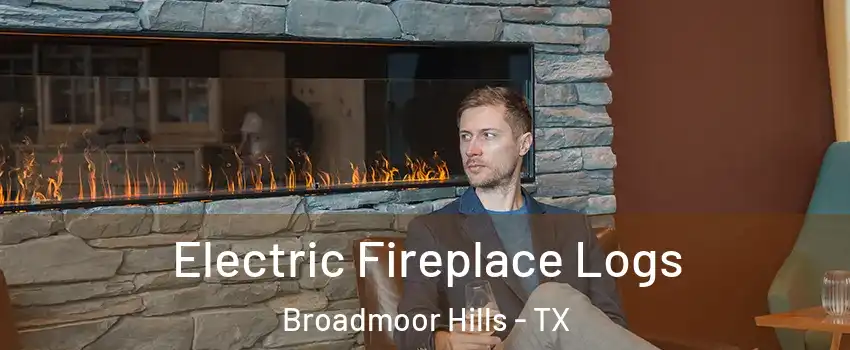 Electric Fireplace Logs Broadmoor Hills - TX
