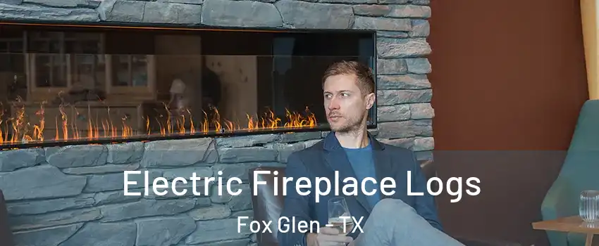 Electric Fireplace Logs Fox Glen - TX