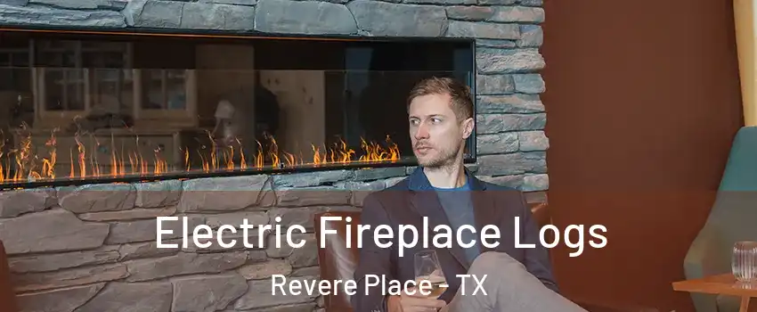 Electric Fireplace Logs Revere Place - TX