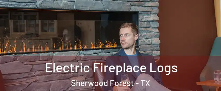 Electric Fireplace Logs Sherwood Forest - TX