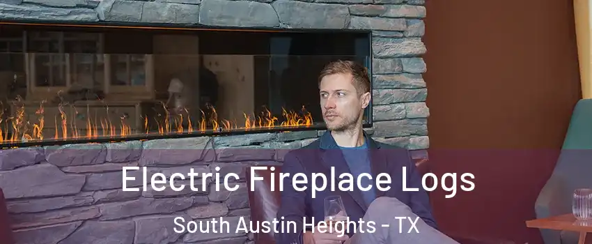 Electric Fireplace Logs South Austin Heights - TX