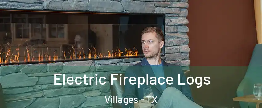 Electric Fireplace Logs Villages - TX