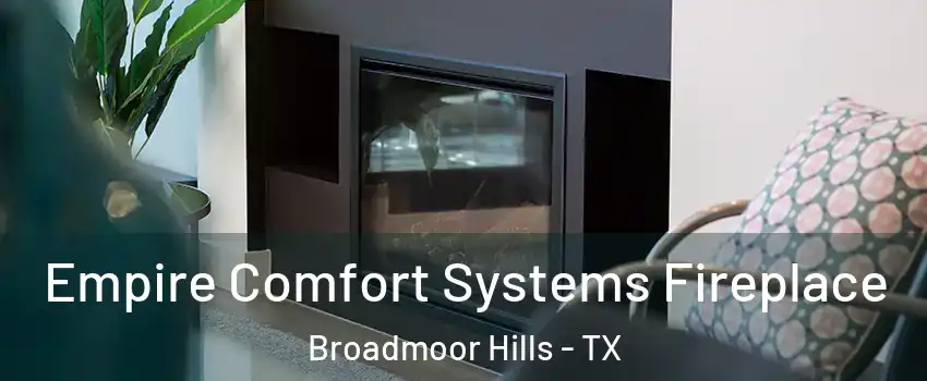 Empire Comfort Systems Fireplace Broadmoor Hills - TX
