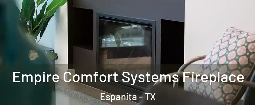 Empire Comfort Systems Fireplace Espanita - TX