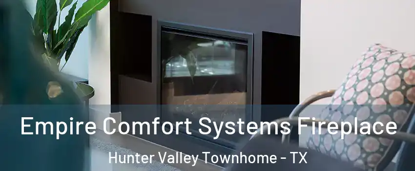 Empire Comfort Systems Fireplace Hunter Valley Townhome - TX