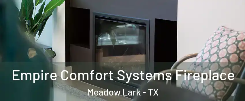 Empire Comfort Systems Fireplace Meadow Lark - TX