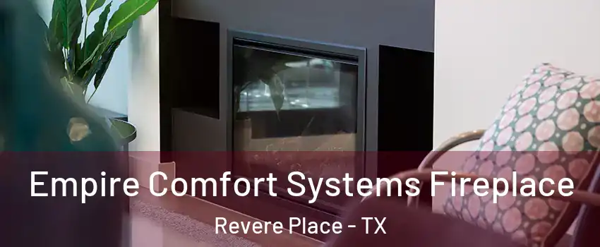 Empire Comfort Systems Fireplace Revere Place - TX