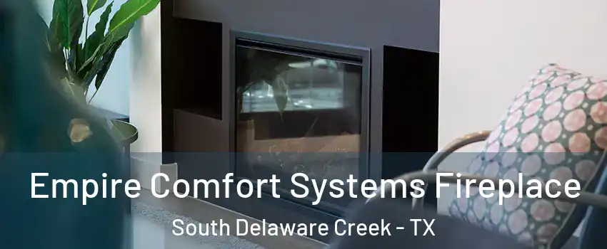 Empire Comfort Systems Fireplace South Delaware Creek - TX