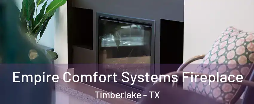 Empire Comfort Systems Fireplace Timberlake - TX