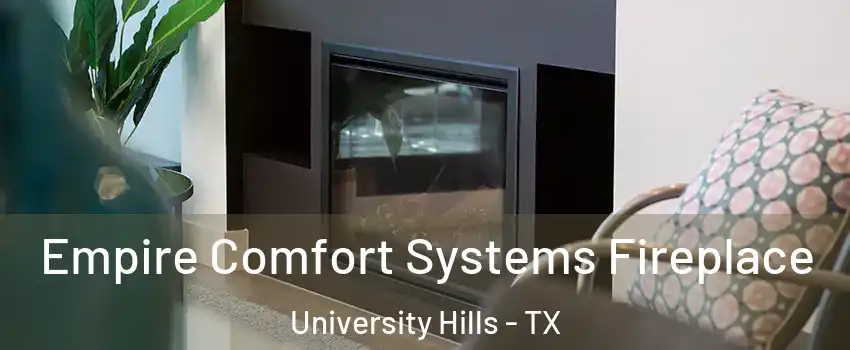 Empire Comfort Systems Fireplace University Hills - TX