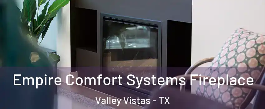 Empire Comfort Systems Fireplace Valley Vistas - TX