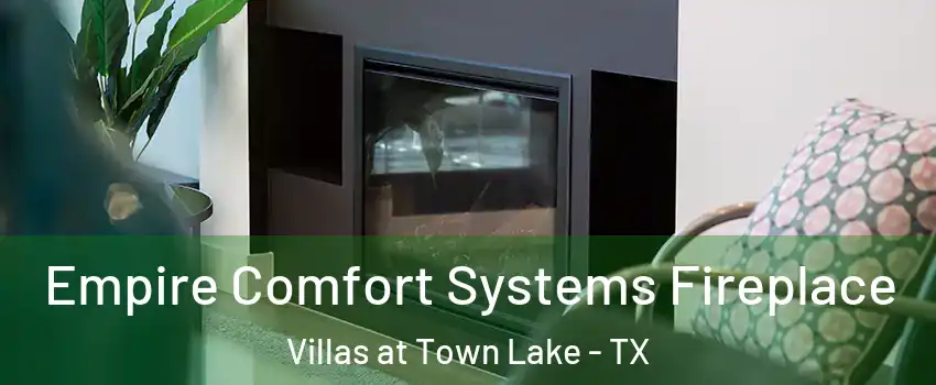 Empire Comfort Systems Fireplace Villas at Town Lake - TX