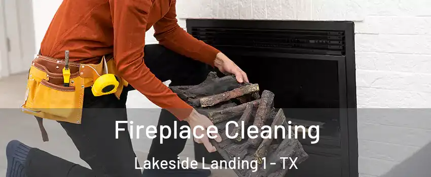 Fireplace Cleaning Lakeside Landing 1 - TX