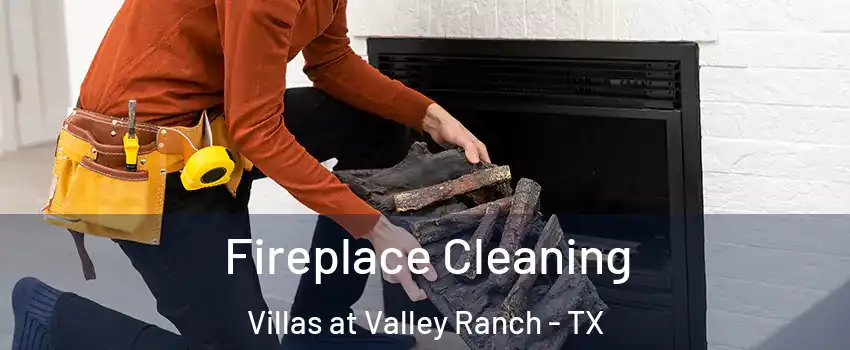 Fireplace Cleaning Villas at Valley Ranch - TX