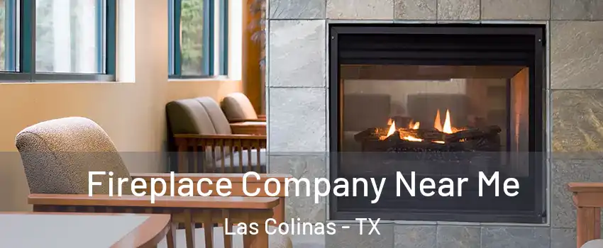 Fireplace Company Near Me Las Colinas - TX