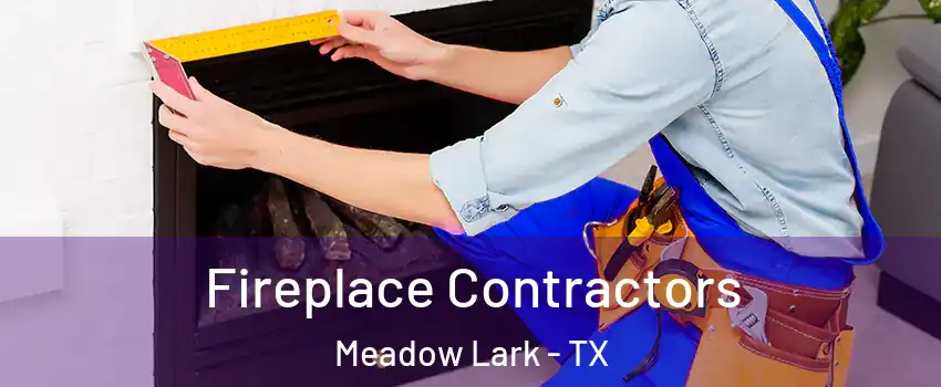Fireplace Contractors Meadow Lark - TX
