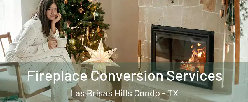 Fireplace Conversion Services Las Brisas Hills Condo - TX