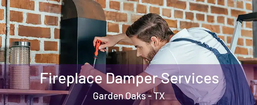 Fireplace Damper Services Garden Oaks - TX