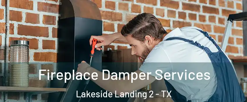 Fireplace Damper Services Lakeside Landing 2 - TX