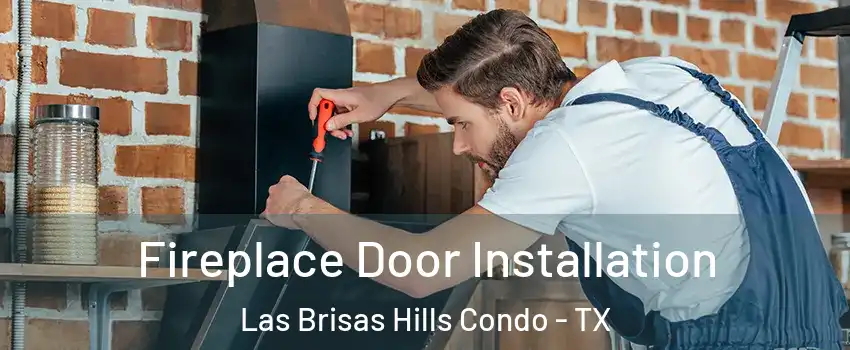 Fireplace Door Installation Las Brisas Hills Condo - TX