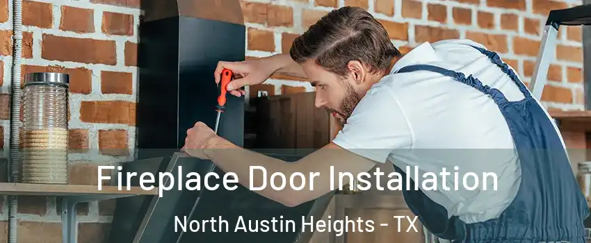 Fireplace Door Installation North Austin Heights - TX