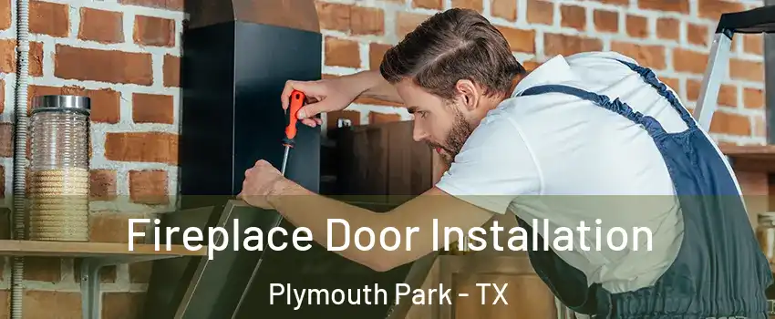 Fireplace Door Installation Plymouth Park - TX
