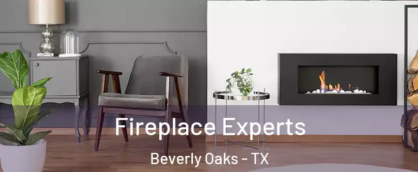 Fireplace Experts Beverly Oaks - TX
