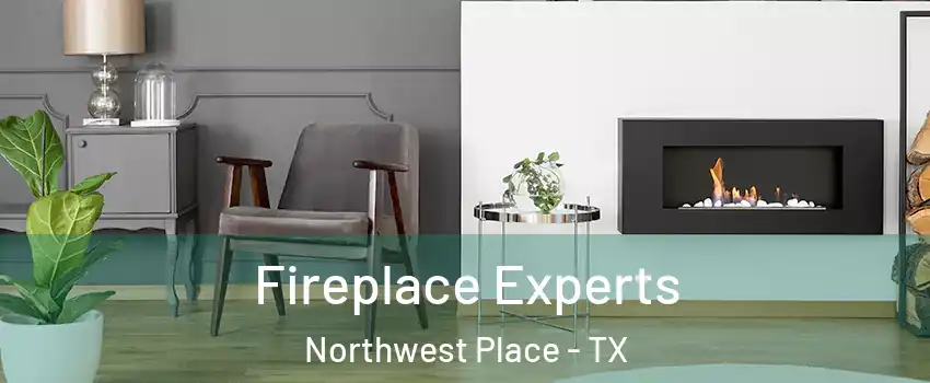 Fireplace Experts Northwest Place - TX